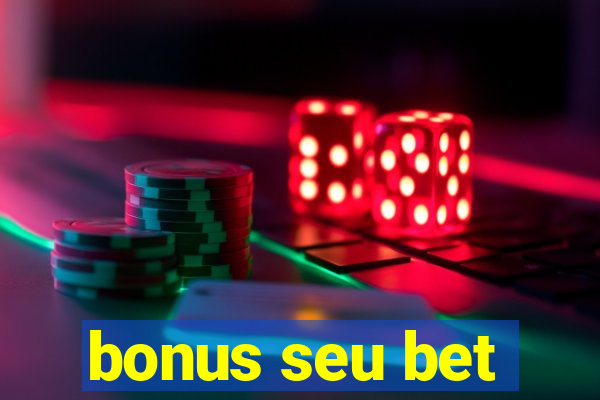 bonus seu bet